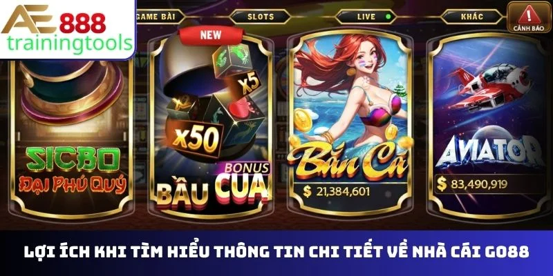 Lợi ích khi tìm hiểu thông tin chi tiết về nhà cái GO88
